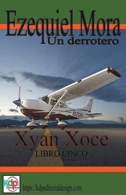 Xyan Xoce - Ezequiel Mora un Derrotero, Häftad