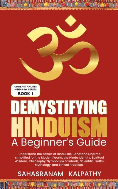 Sahasranam Kalpathy - Demystifying Hinduism - A Beginner's Guide, E-bok. Tillgänglighet: Lägg i varukorg
