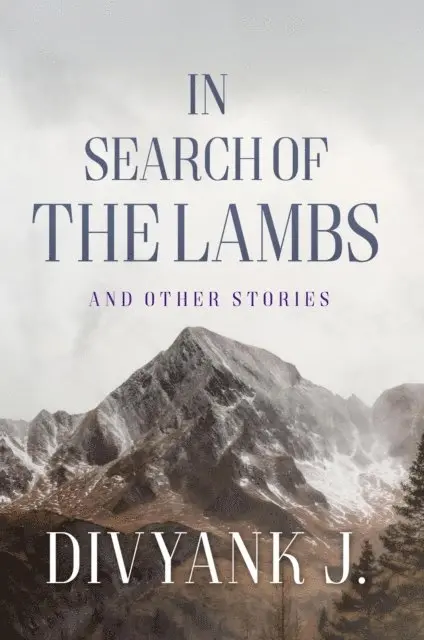 Divyank J. - In Search of the Lambs: And Other Stories, E-bok. Tillgänglighet: Lägg i varukorg