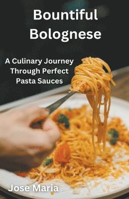 Jose Maria - Bountiful Bolognese, Häftad