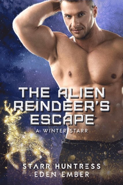 Starr Huntress, Eden Ember - Alien Reindeer's Escape, E-bok