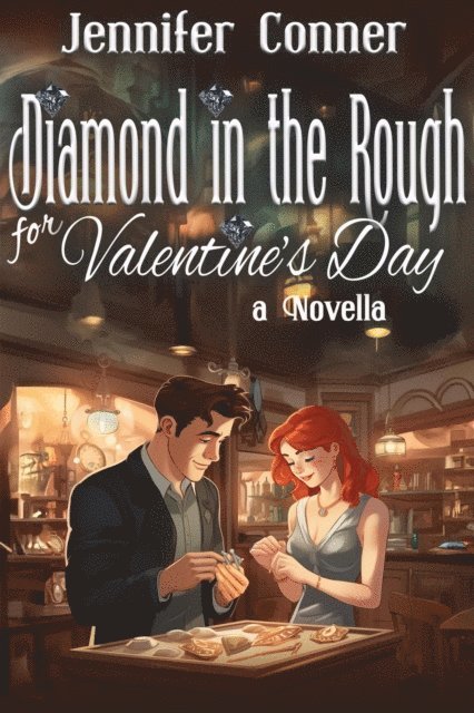 Jennifer Conner - Diamond in the Rough for Valentine's Day, E-bok