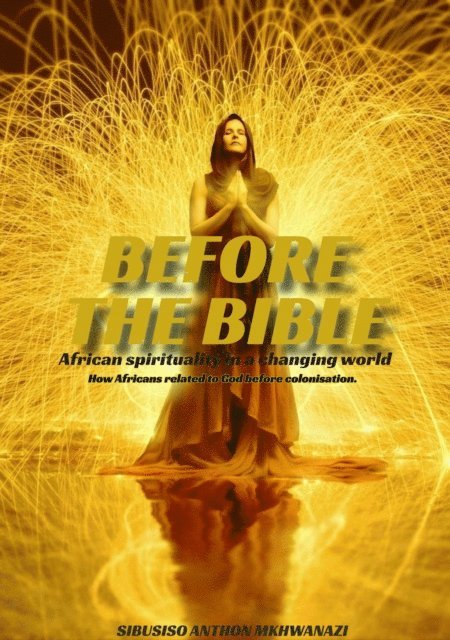 Sibusiso Anthon Mkhwanazi - Before the Bible, E-bok. Tillgänglighet: Lägg i varukorg
