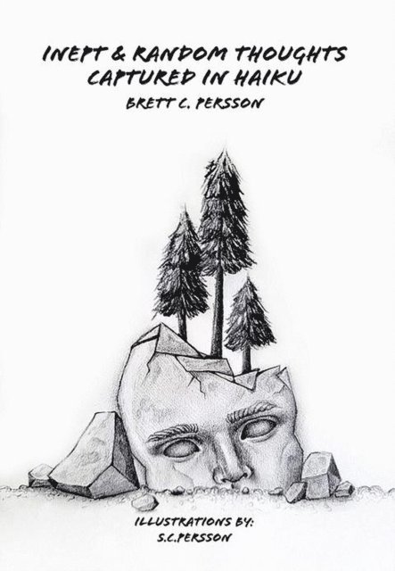 Brett C. Persson - Inept & Random Thoughts Captured in Haiku, E-bok. Tillgänglighet: Lägg i varukorg