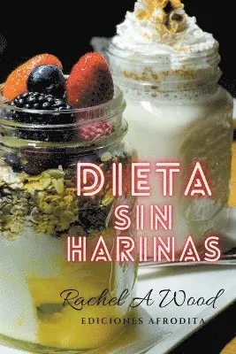 Rachel A Wood - Dieta sin Harinas, Häftad. Tillgänglighet: Lägg i varukorg