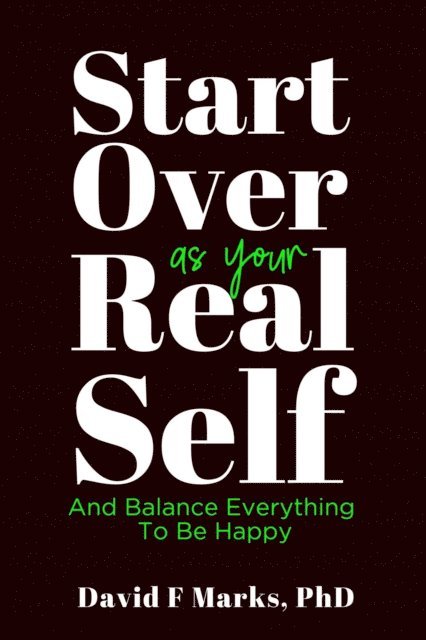 David F Marks - Start Over As Your Real Self, E-bok