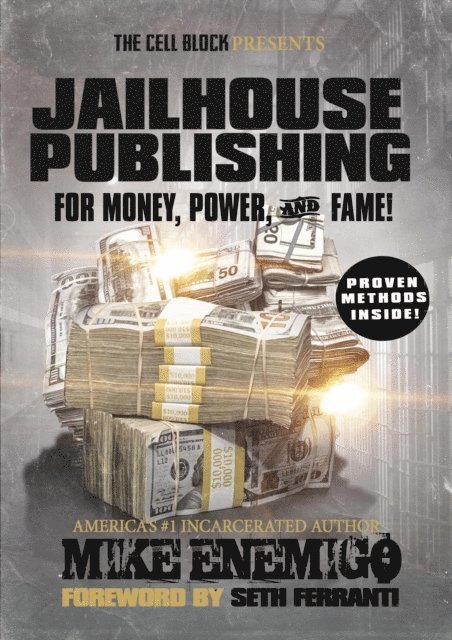 Mike Enemigo - Jailhouse Publishing: For Money, Power, & Fame, E-bok