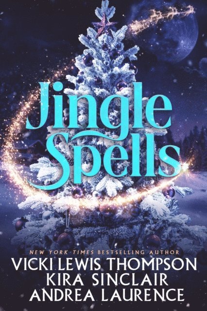 Andrea Laurence, Kira Sinclair, Vicki Lewis Thompson - Jingle Spells, E-bok