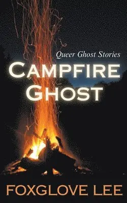 Foxglove Lee - Campfire Ghost, Häftad. Tillgänglighet: Lägg i varukorg