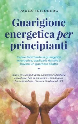 Paula Friedberg - Guarigione energetica per principianti, Häftad. Tillgänglighet: Lägg i varukorg