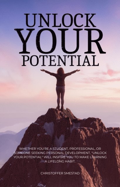 Christoffer Smestad - Unlock Your Potential, E-bok