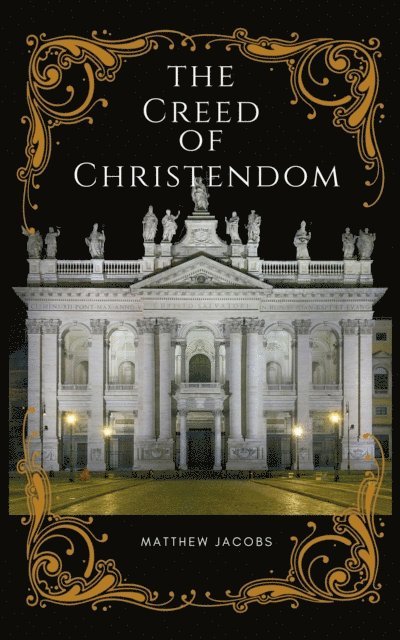 Matthew Jacobs - Creed of Christendom, E-bok