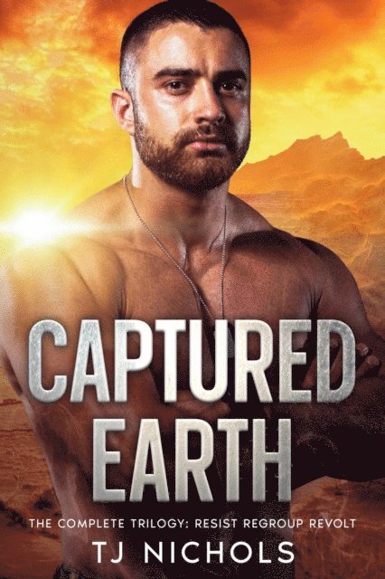 TJ Nichols - Captured Earth: The Complete Trilogy, E-bok