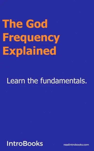 IntroBooks - God Frequency Explained, E-bok. Tillgänglighet: Lägg i varukorg