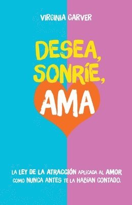 Virginia Carver - Desea, Sonríe, Ama, Häftad