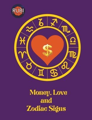 Angeline Rubi and Alina a Rubi - Money, Love and Zodiac Signs, Häftad