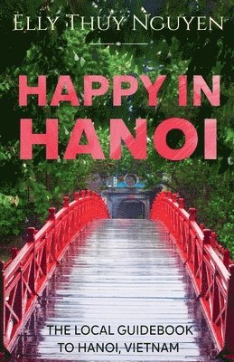 Elly Thuy Nguyen - Happy in Hanoi, Häftad
