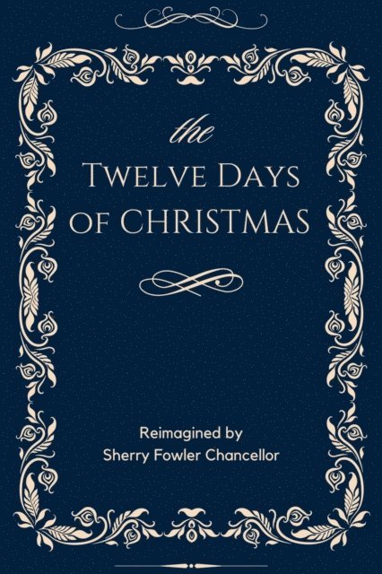 Sherry Fowler Chancellor - Twelve Days of Christmas, E-bok