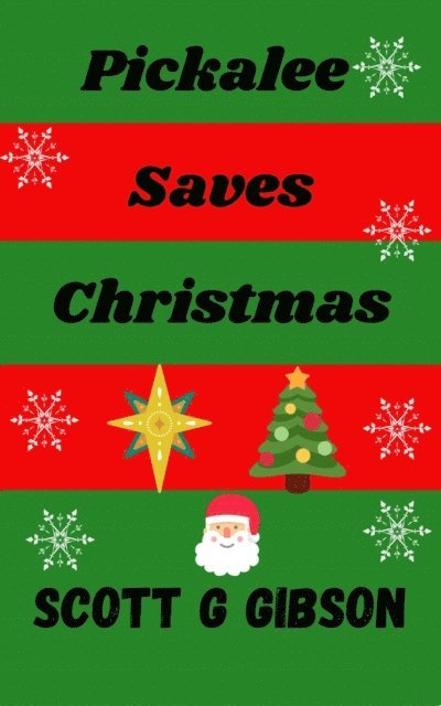 Scott G. Gibson - Pickalee Saves Christmas, E-bok