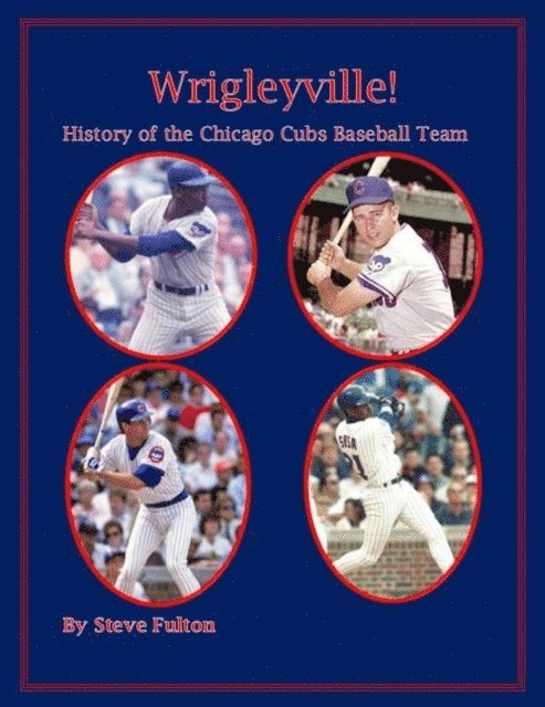 Steve Fulton - Wrigleyville - History of the Chicago Cubs, E-bok