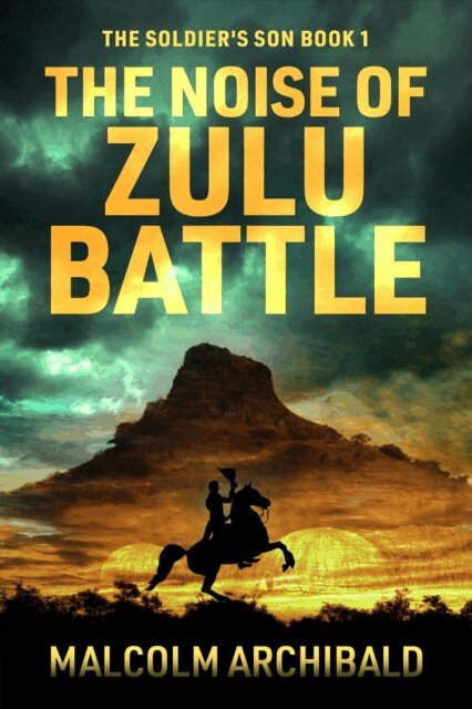 Malcolm Archibald - Noise of Zulu Battle, E-bok