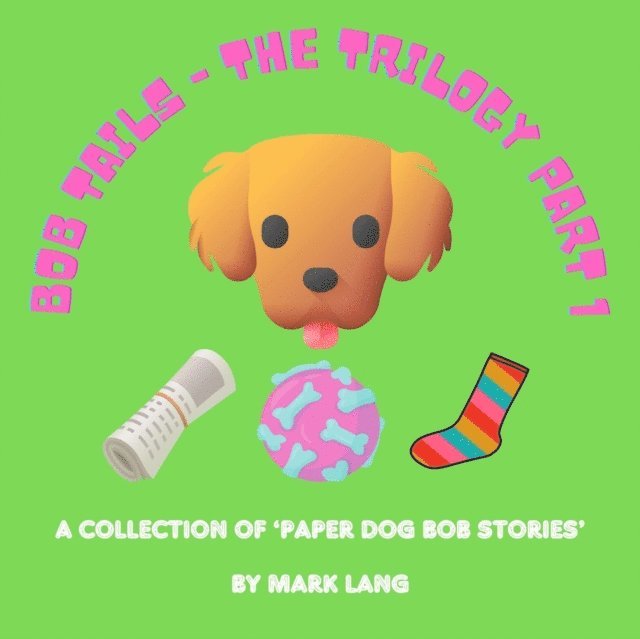 Mark Lang - Bob Tails: The Trilogy Part 1, E-bok
