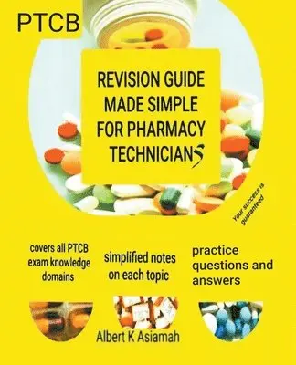 Albert Asiamah - Revision Guide Made Simple For Pharmacy Technicians - PTCB, Häftad. Tillgänglighet: Lägg i varukorg