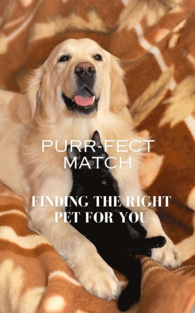 keivan mohammadi - Purr-fect Match: Finding the Right Pet for You, E-bok. Tillgänglighet: Lägg i varukorg