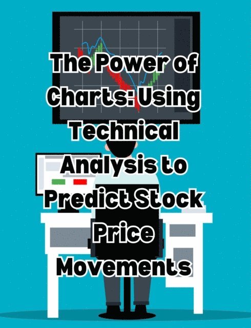 People with Books - Power of Charts: Using Technical Analysis to Predict Stock Price Movements, E-bok. Tillgänglighet: Lägg i varukorg
