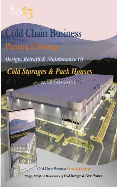 SANJIVAN SAINI - Cold chain Business Planning and Strategy: Design, Retrofit  And Maintenance Of  Cold Storages And Pack Houses, E-bok. Tillgänglighet: Lägg i varukorg