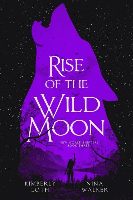 Nina Walker, Kimberly Loth - Rise of the Wild Moon, E-bok
