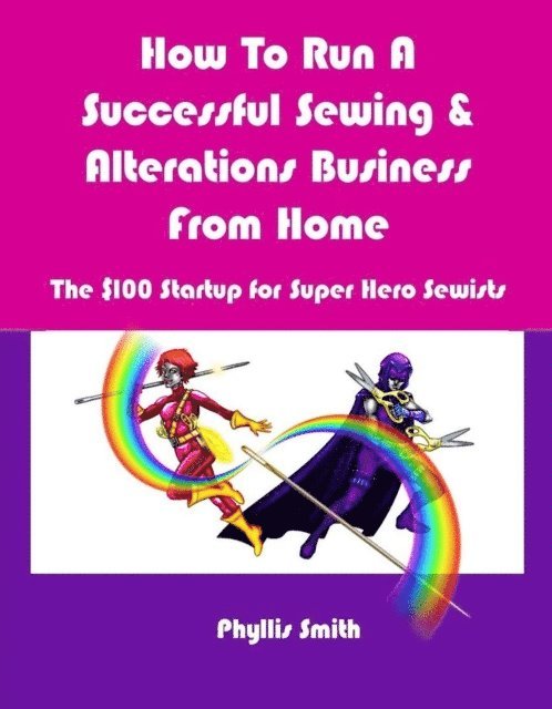 Phyllis Smith - How To Run A Successful Sewing & Alterations Business From Home, E-bok