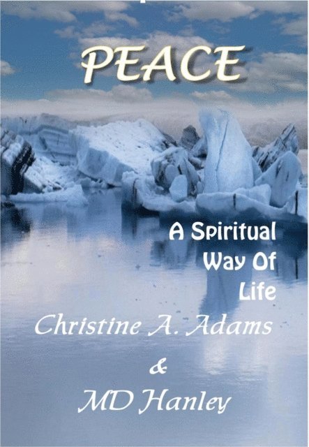 MD Hanley, Christine A. Adams - Peace: A Spiritual Way of Life, E-bok