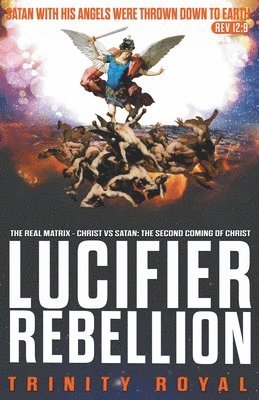 Trinity Royal - Christ vs Satan - Lucifer Rebellion, Häftad