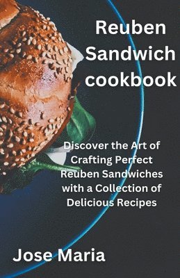 Jose Maria - Reuben Sandwich cookbook, Häftad