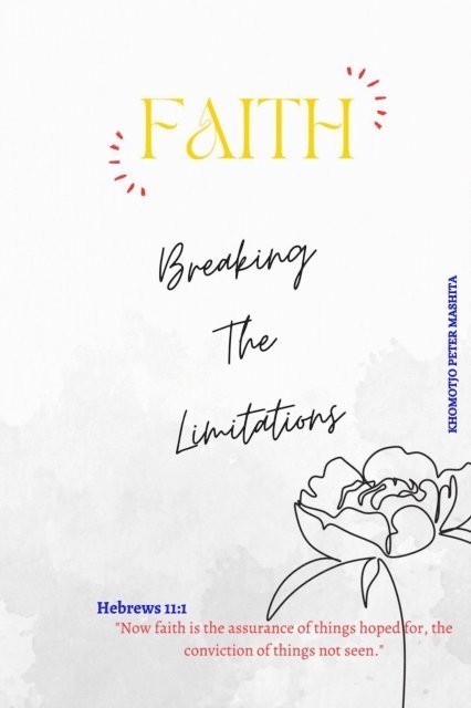 Khomotjo Peter Mashita - Faith: Breaking The Limitations, E-bok