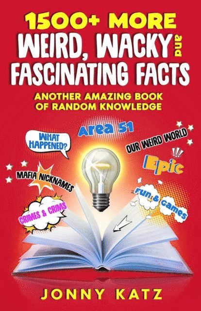 Meridith Berk, Jonny Katz - 1500+ MORE Weird, Wacky, and Fascinating Facts, E-bok