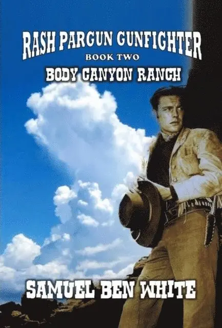 Samuel Ben White - Rash Pargun Gunfighter - Body Canyon Ranch, E-bok. Tillgänglighet: Lägg i varukorg