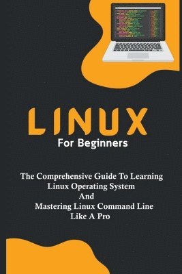 Voltaire Lumiere - Linux For Beginners, Häftad. Tillgänglighet: Lägg i varukorg