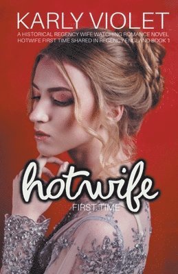 Karly Violet - Hotwife First Time, Häftad