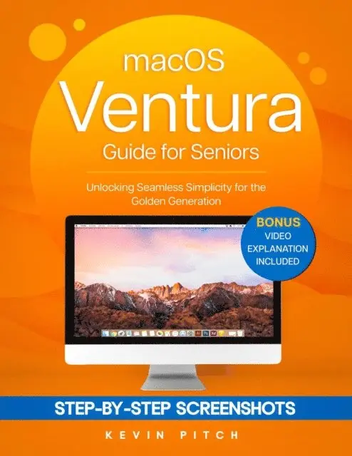 Kevin Pitch - macOS Ventura Guide for Seniors: Unlocking Seamless Simplicity for the Golden Generation with Step-by-Step Screenshots, E-bok. Tillgänglighet: Lägg i varukorg