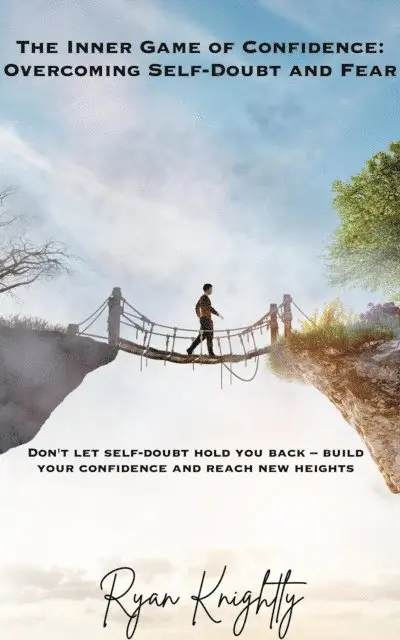 Ryan Knightly - Inner Game of Confidence: Overcoming Self-Doubt and Fear, E-bok. Tillgänglighet: Lägg i varukorg