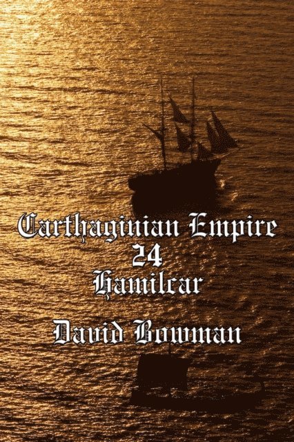 David Bowman - Carthaginian Empire Episode 24 - Hamilcar, E-bok