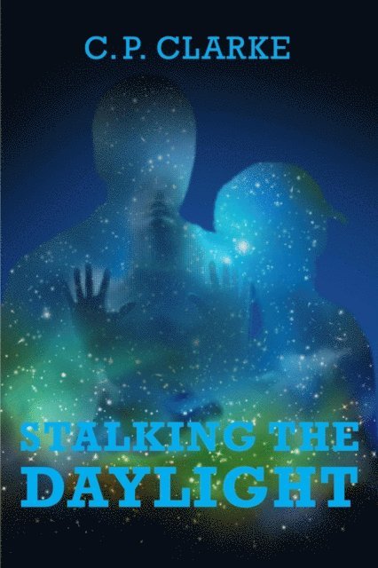 C. P. Clarke - Stalking The Daylight, E-bok