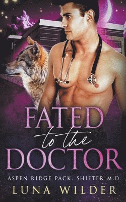 Luna Wilder - Fated To The Doctor, Häftad