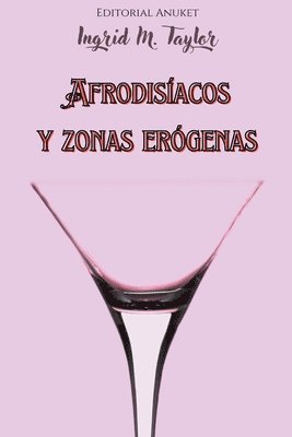 Ingrid M Taylor - Afrodisíacos y Zonas Erógenas, Häftad
