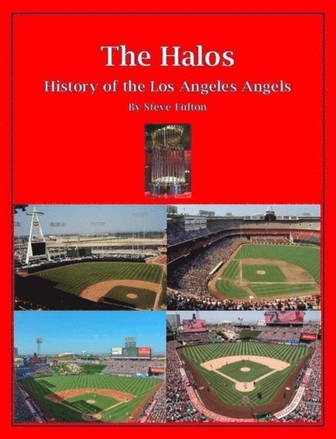 Steve Fulton - Halos! History of the Los Angeles Angels, E-bok