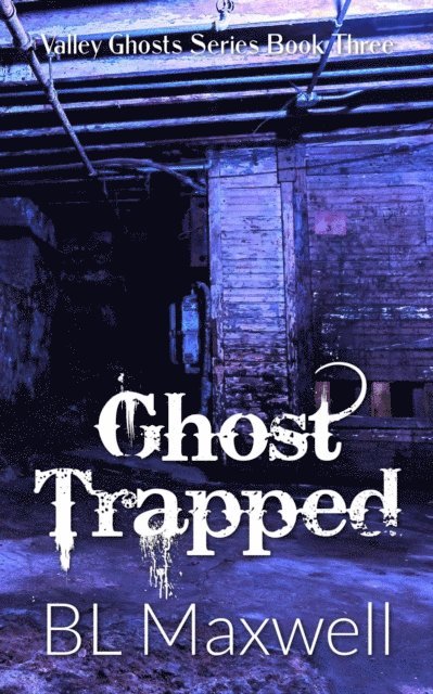 BL Maxwell - Ghost Trapped, E-bok