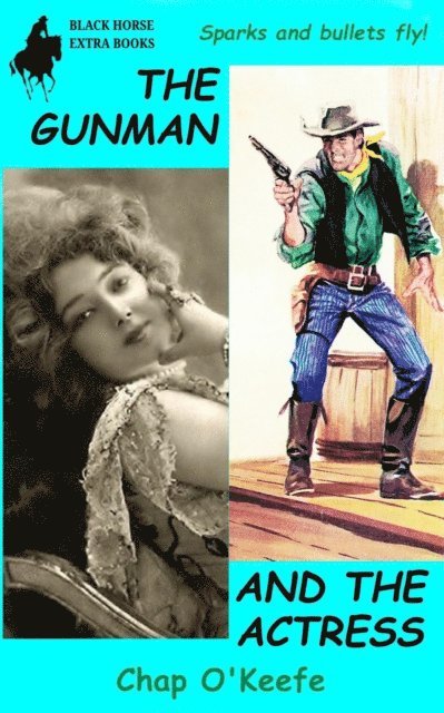 Chap O'Keefe - Gunman and the Actress, E-bok
