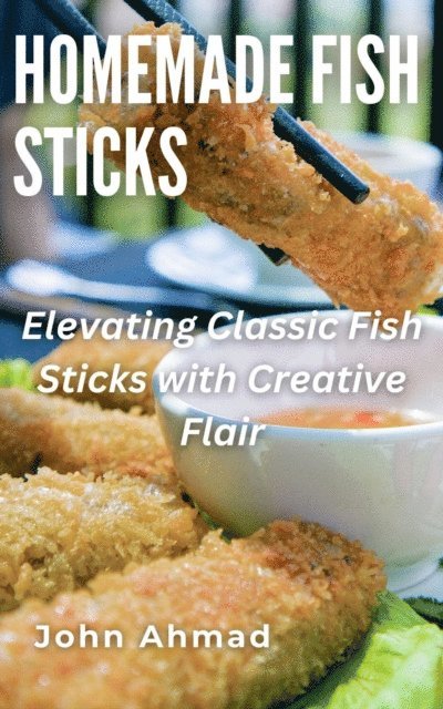 john ahmad - Homemade Fish Sticks, E-bok